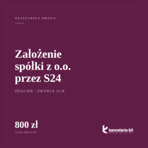 Założenie spółki z o.o. przez S24, kancelaria Barbara Bil